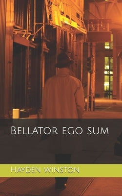 Bellator ego sum by Winston, Hayden