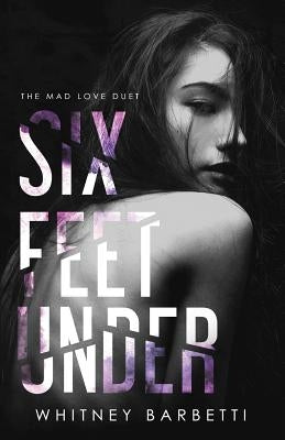 Six Feet Under by Barbetti, Whitney
