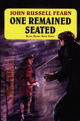 One Remained Seated: A Classic Crime Novel: Black Maria, Book Three by Fearn, John Russell