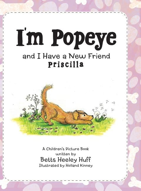 I'm Popeye and I Have a New Friend: Priscilla by Huff, Betts Heeley