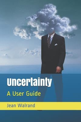 Uncertainty: A User Guide by Walrand, Jean
