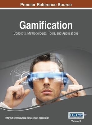 Gamification: Concepts, Methodologies, Tools, and Applications, Vol 2 by Irma