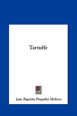Tartuffe by Moliere, Jean-Baptiste