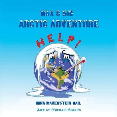 Max & Sig: Arctic Adventure by Bail, Mina Mauerstein
