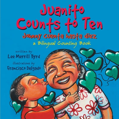 Juanito Counts to Ten/Johnny Cuenta Hasta Diez: A Bilingual Counting Book by Byrd, Lee Merrill