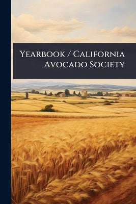 Yearbook / California Avocado Society by Anonymous