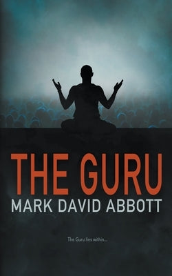 The Guru: John Hayes #7 by Abbott, Mark David