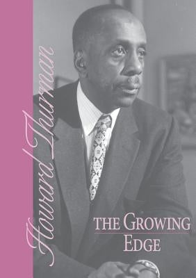 The Growing Edge by Thurman, Howard