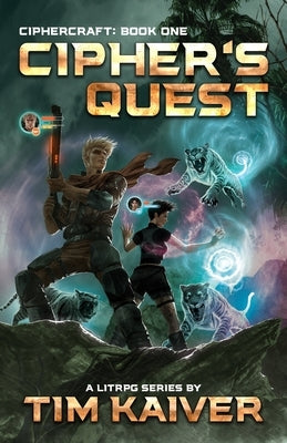Cipher's Quest: A Sci-fi Fantasy LitRPG by Kaiver, Tim