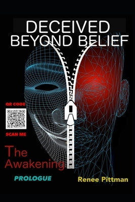 Deceived Beyond Belief - The Awakening: Prologue by Pittman, Renee