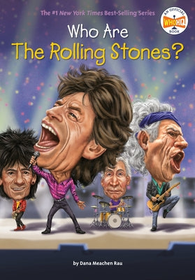Who Are the Rolling Stones? by Rau, Dana Meachen