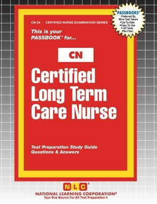Certified Long Term Care Nurse by Passbooks