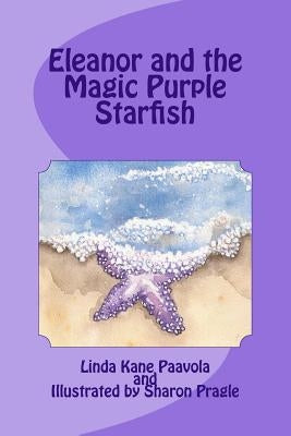 Eleanor and the Magic Purple Starfish by Pragle, Sharon