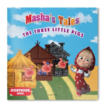 Masha Tales: The Three Little Pigs by Wonder House Books