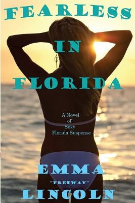 Fearless in Florida by Lincoln, Emma Freeway
