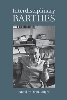 Interdisciplinary Barthes by Knight, Diana