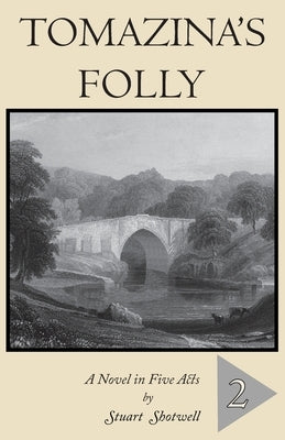 Tomazina's Folly: Volume 2 by Shotwell, Stuart