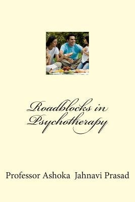 Roadblocks in Psychotherapy by Prasad, Ashoka Jahnavi