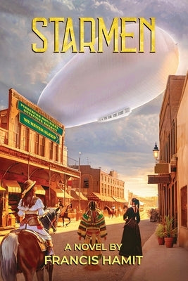 STARMEN A Novel by Francis Hamit by Hamit, Francis
