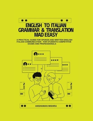 English to Italian Grammar & Translation Made Easy by Mishra, Anshuman