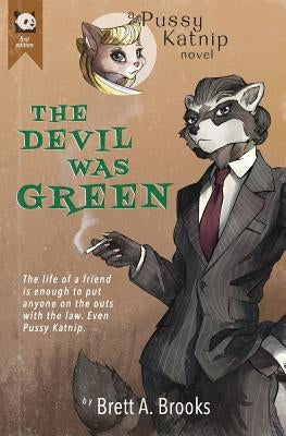 The Devil Was Green by Brooks, Brett a.