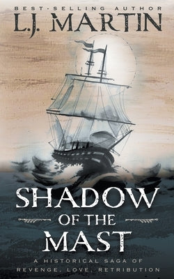 Shadow of the Mast by Martin, L. J.