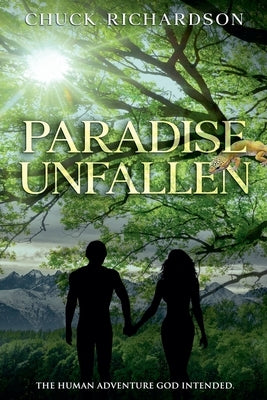 Paradise Unfallen by Richardson, Chuck