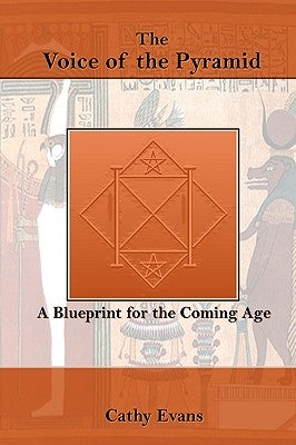 The Voice of the Pyramid: a Blueprint for the Coming Age by Madstone Mystery Labs