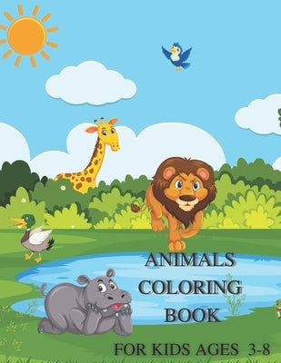 Animals Coloring Book for Kids Ages 3-8: Great Gift for Kids by Publishing House, Tae Hartley