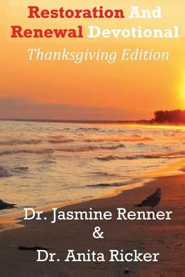 Restoration and Renewal Devotional: Thanksgiving Edition by Ricker, Anita