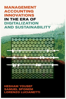 Management Accounting Innovations in the Era of Digitalization and Sustainability by Yousef, Hesham