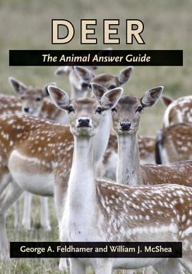 Deer: The Animal Answer Guide by Feldhamer, George A.