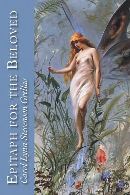 Epitaph for the Beloved by Grellas, Carol Lynn Stevenson