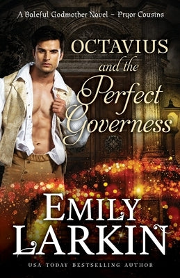 Octavius and the Perfect Governess: A Baleful Godmother Novel by Larkin, Emily