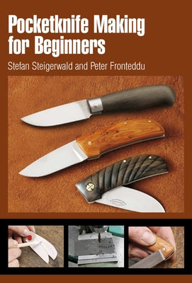 Pocketknife Making for Beginners by Steigerwald, Stefan
