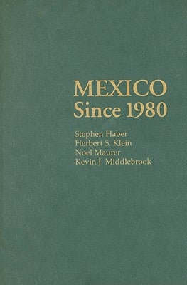 Mexico Since 1980 by Haber, Stephen