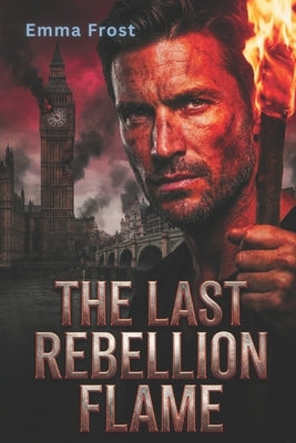 The Last Rebellion Flame by Frost, Emma