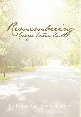 Remembering George Town East by Venditto, Julianne