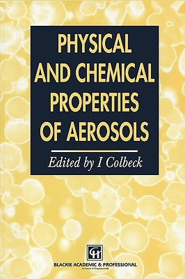 Physical and Chemical Properties of Aerosols by Colbeck, Ian