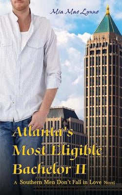 Atlanta's Most Eligible Bachelor II by Hupertz, Lex