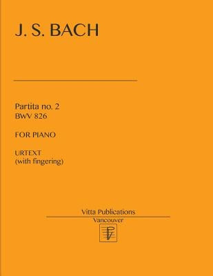 Partita no. 2 BWV 826: Urtext (with fingering) by Shevtsov, Victor