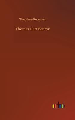 Thomas Hart Benton by Roosevelt, Theodore