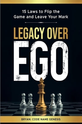 Legacy Over Ego by Genesis, Bryan Code Name