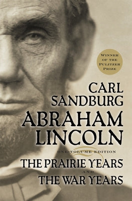 Abraham Lincoln: The Prairie Years and the War Years by Sandburg, Carl