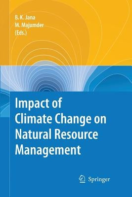 Impact of Climate Change on Natural Resource Management by Jana, Bipal Kr