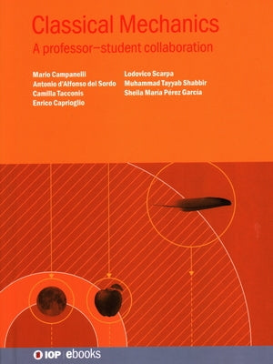 Classical Mechanics: A professor-student collaboration by Campanelli, Mario