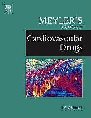 Meyler's Side Effects of Cardiovascular Drugs by Aronson, Jeffrey K.