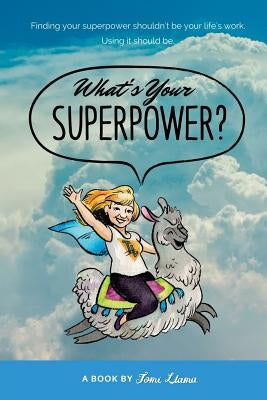 What's Your Superpower? by Llama, Tomi