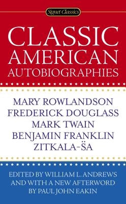 Classic American Autobiographies by Andrews, William L.