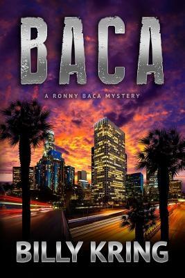 Baca: A Ronny Baca Novel by Kring, Billy